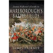 James Falkner's Guide To Marlborough's Battlefields