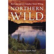 Northern Wild: Best Contemporary Canadian Nature Writing