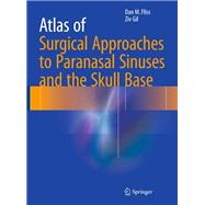 Atlas of Surgical Approaches to Paranasal Sinuses and the Skull Base