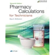 Pharmacy Calculations for Technicians, Seventh Edition