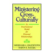 Ministering Cross-Culturally : An Incarnational Model for Personal Relationships