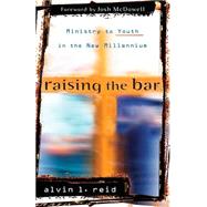 Raising the Bar : Ministry to Youth in the New Millennium