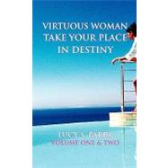Virtuous Woman Take Your Place In Destiny