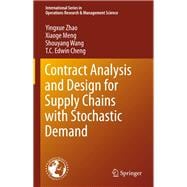 Contract Analysis and Design for Supply Chains With Stochastic Demand