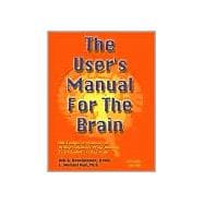 The User's Manual for the Brain: The Complete Manual for Neuro-Linguistic Programming Practitioner Certification