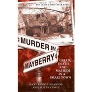 Murder in Mayberry : Greed, Death and Mayhem in a Small Town