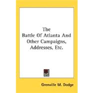 The Battle Of Atlanta And Other Campaigns, Addresses, Etc.
