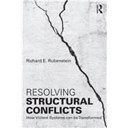 Resolving Structural Conflicts: How Violent Systems can be Transformed