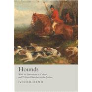 Hounds - With 16 Illustrations in Colour and 75 Pencil Sketches by the Author