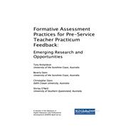 Formative Assessment Practices for Pre-Service Teacher Practicum Feedback: Emerging Research and Opportunities