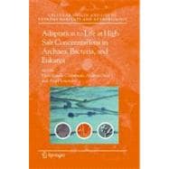 Adaptation to Life at High Salt Concentrations in Archaea, Bacteria, And Eukarya