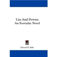 Ups and Downs : An Everyday Novel