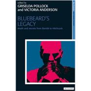 Bluebeard's Legacy Death and Secrets from Bartók to Hitchcock