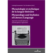 Phraséologie et stylistique de la langue littéraire Phraseology and Stylistics of Literary Language