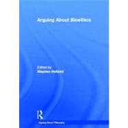 Arguing About Bioethics