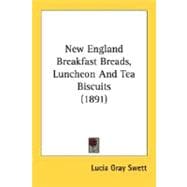 New England Breakfast Breads, Luncheon And Tea Biscuits
