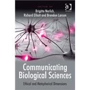 Communicating Biological Sciences: Ethical and Metaphorical Dimensions