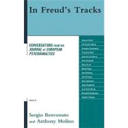 In Freud's Tracks: Conversations from the Journal of European Psychoanalysis