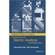 Solutions Manual to accompany Fundamentals of Matrix Analysis with Applications
