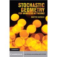 Stochastic Geometry for Wireless Networks,9781139786324