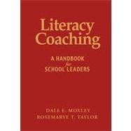 Literacy Coaching : A Handbook for School Leaders