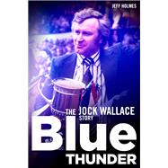 Blue Thunder: The Jock Wallace Story