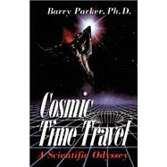 Cosmic Time Travel A Scientific Odyssey
