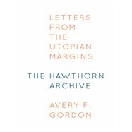 The Hawthorn Archive Letters from the Utopian Margins