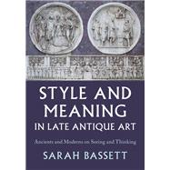 Style and Meaning in Late Antique Art