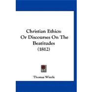 Christian Ethics : Or Discourses on the Beatitudes (1812)