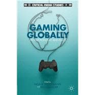 Gaming Globally Production, Play, and Place