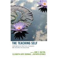 The Teaching Self Contemplative Practices, Pedagogy, and Research in Education