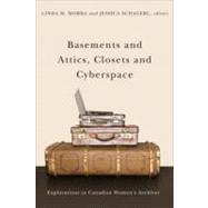 Basements and Attics, Closets and Cyberspace
