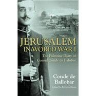 Jerusalem in World War I The Palestine Diary of a European Diplomat