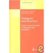 Transport and Structure: Their Competitive Role in Biophysics and Chemistry