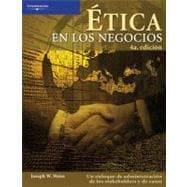Etica En Los Negocios/ Business Ethics: Un Enfoque De Administracion De Los Stakeholders Y De Casos/ an Approach to Management and Stakeholders of the Cases