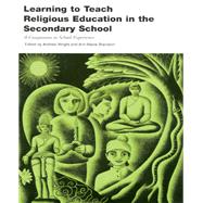 Learning to Teach Religious Education in the Secondary School : A Companion to School Experience