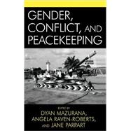 Gender, Conflict, And Peacekeeping