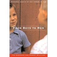 From Boys to Men Gay Men Write About Growing Up