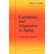 Continuity and Adaptation in Aging: Creating Positive Experiences