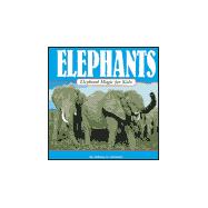 Elephants: Elephant Magic for Kids