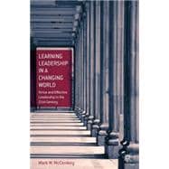 Learning Leadership in a Changing World Virtue and Effective Leadership in the 21st Century