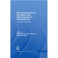 New Perspectives on the History and Historiography of Southeast Asia: Continuing Explorations