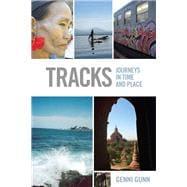 Tracks: Journeys in Time and Place