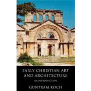 Early Christian Art Architecture,9780334026327