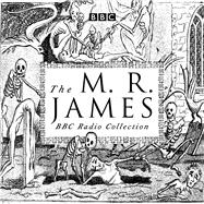 The M. R. James BBC Radio Collection Dramatisations and Readings of His Classic Ghost Stories
