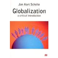 Golobalization a Critical Introduction : A Critical Introduction