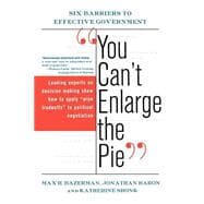 You Can't Enlarge The Pie Six Barriers To Effective Government