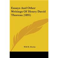 Essays And Other Writings Of Henry David Thoreau 1895