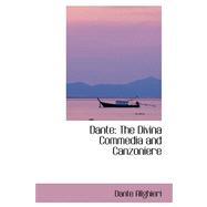 Dante : The Divina Commedia and Canzoniere